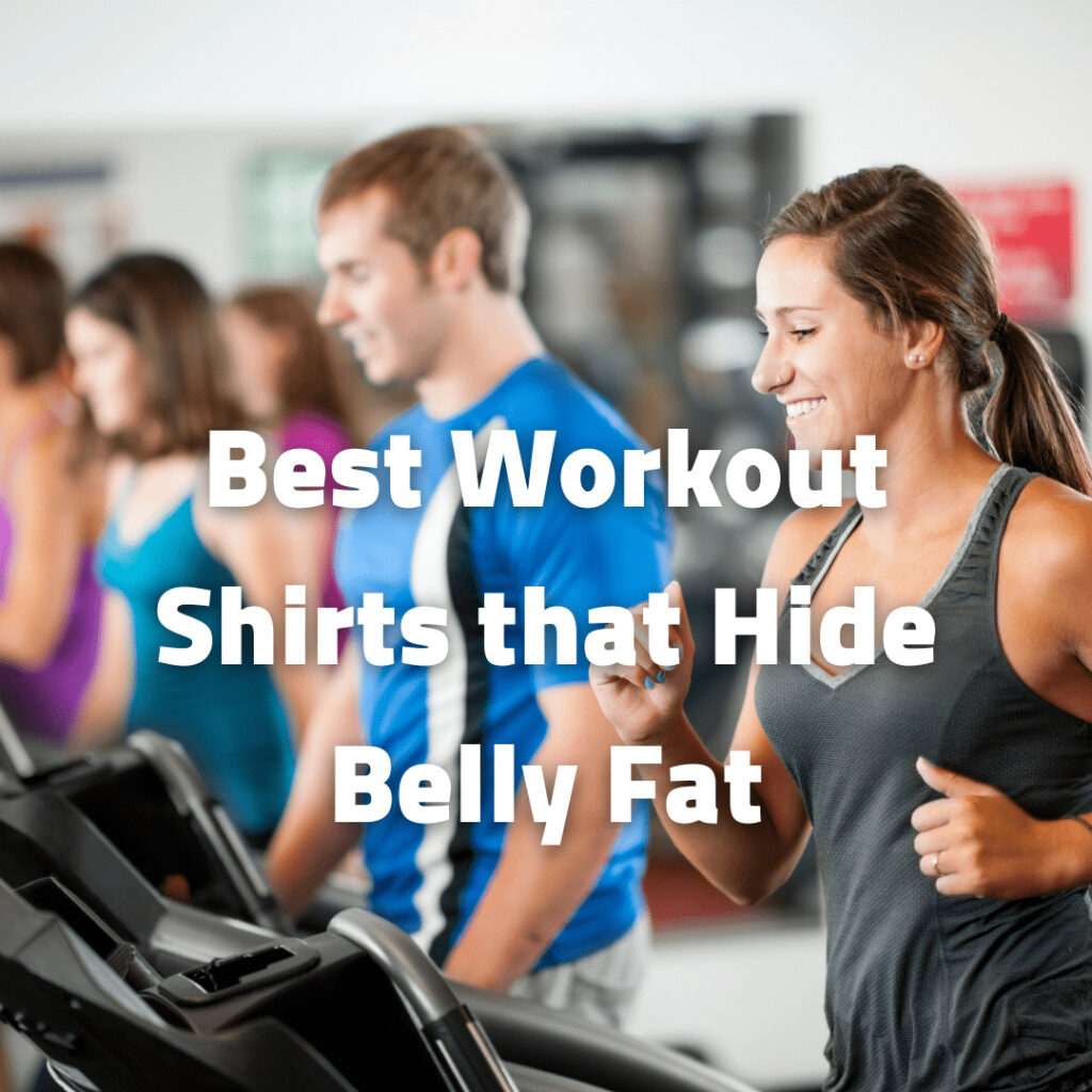 Best Workout Shirts that Hide Belly Fat