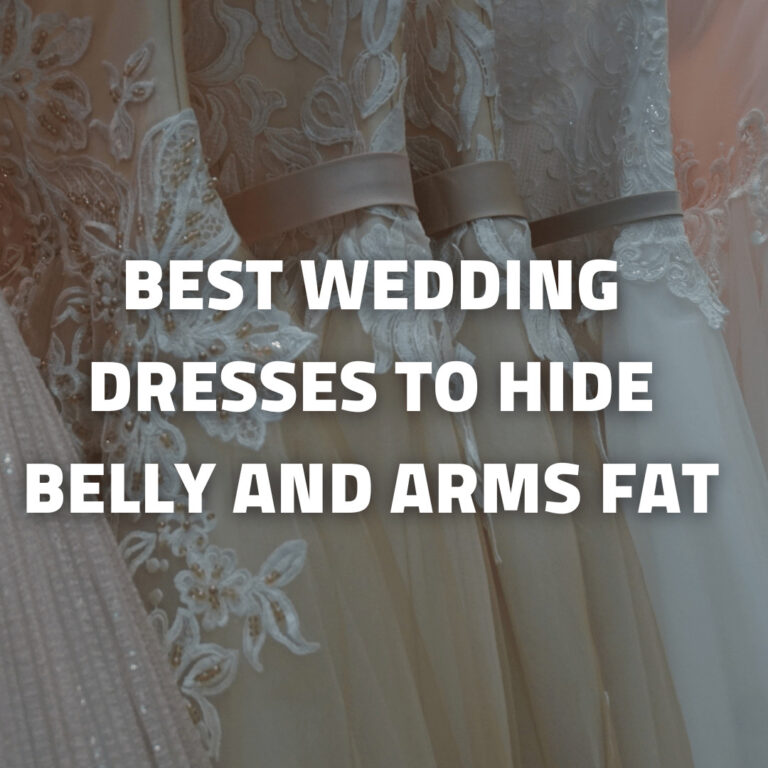 Best Wedding Dresses To Hide Belly And Arms Fat